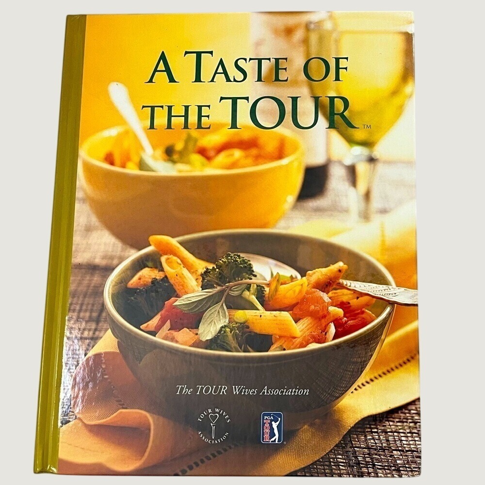 A Taste Of The Tour Cookbook PGA TOUR Wives Association Recipes Hardcover 2000